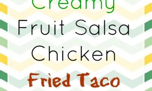 Creamy fruit salsa chicken fried taco