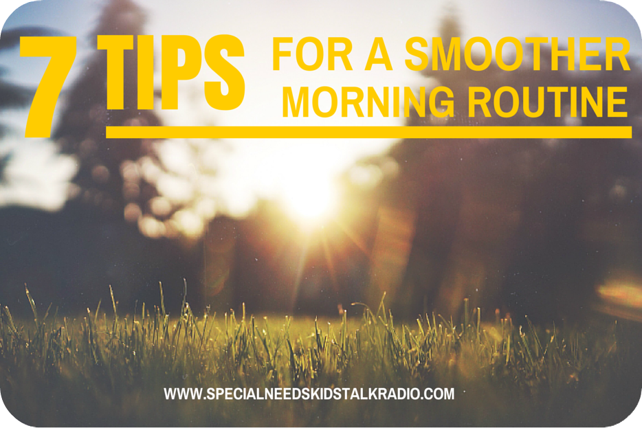 7 tips for a smoother morning routine with special needs kids